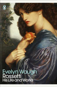 Rossetti: His Life And Works Rossetti: His Life And Works