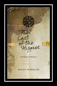 The Last Of The Hippies: An Hysterical Romance The Last Of The Hippies: An Hysterical Romance