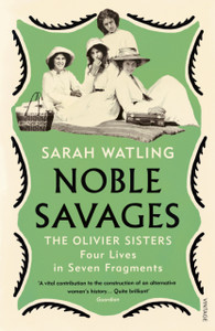 Noble Savages: The Olivier Sisters Noble Savages: The Olivier Sisters