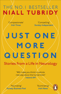 Just One More Question: Stories From A Life In Neurology