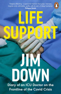 Life Support: Diary of an ICU Doctor on the Frontline of the Covid Crisis