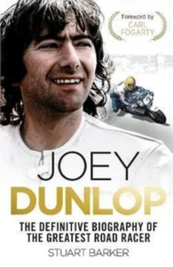 Joey Dunlop: The Definitive Biography - 9781789465082 Joey Dunlop: The Definitive Biography - 9781789465082