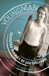 Youngman: Selected Diaries Of Lou Sullivan Youngman: Selected Diaries Of Lou Sullivan
