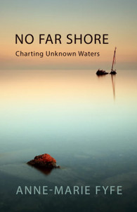 No Far Shore: Charting Unknown Waters No Far Shore: Charting Unknown Waters
