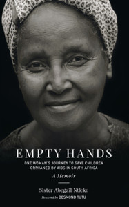 Empty Hands, A Memoir: One Woman'S Journey To Save Children Orphaned By Aids In South Africa