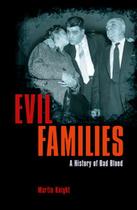 Evil Families: A History Of Bad Blood Evil Families: A History Of Bad Blood