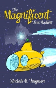 The Magnificent Time Machine The Magnificent Time Machine