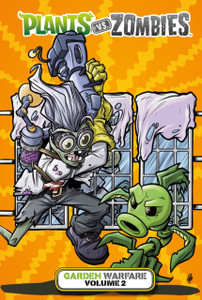 Plants Vs. Zombies: Garden Warfare Volume 2 Plants Vs. Zombies: Garden Warfare Volume 2