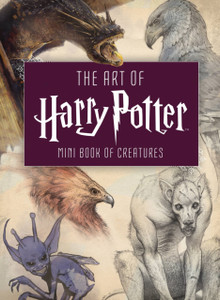 The Art Of Harry Potter: Mini Book Of Creatures