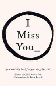 I Miss You: Activities For Yearning Hearts I Miss You: Activities For Yearning Hearts