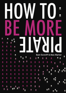 How To: Be More Pirate How To: Be More Pirate