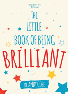 The Little Book Of Being Brilliant The Little Book Of Being Brilliant