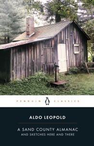 A Sand County Almanac: And Sketches Here And There A Sand County Almanac: And Sketches Here And There
