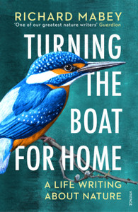 Turning The Boat For Home: A Life Writing About Nature - 9781529111958 Turning The Boat For Home: A Life Writing About Nature - 9781529111958