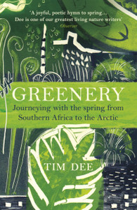 Greenery: Journeying With The Spring From Southern Africa To The Arctic Greenery: Journeying With The Spring From Southern Africa To The Arctic