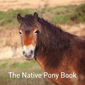 The Native Pony Book The Native Pony Book