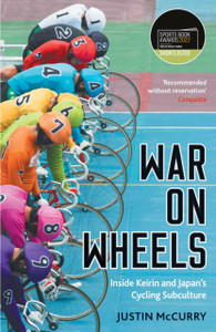 War On Wheels: Inside Keirin And Japan'S Cycling Subculture - 9781788160865