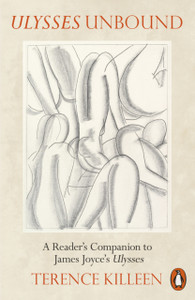 Ulysses Unbound: A Reader'S Companion To James Joyce'S Ulysses Ulysses Unbound: A Reader'S Companion To James Joyce'S Ulysses