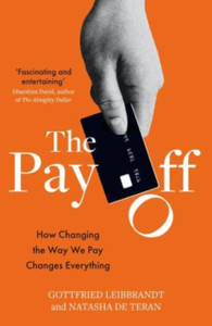 The Pay Off: How Changing The Way We Pay Changes Everything - 9781783966417 The Pay Off: How Changing The Way We Pay Changes Everything - 9781783966417