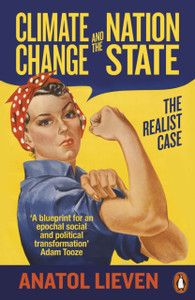 Climate Change And The Nation State: The Realist Case Climate Change And The Nation State: The Realist Case
