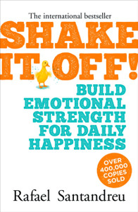 Shake It Off!: Build Emotional Strength For Daily Happiness Shake It Off!: Build Emotional Strength For Daily Happiness