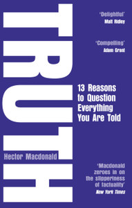 Truth: 13 Reasons To Question Everything You Are Told Truth: 13 Reasons To Question Everything You Are Told