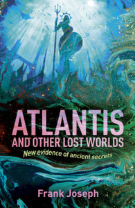Atlantis And Other Lost Worlds: New Evidence Of Ancient Secrets Atlantis And Other Lost Worlds: New Evidence Of Ancient Secrets