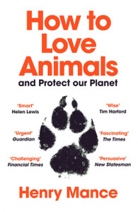 How To Love Animals: And Protect Our Planet