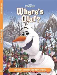 Where'S Olaf?: A Disney Frozen Search-And-Find Book Where'S Olaf?: A Disney Frozen Search-And-Find Book