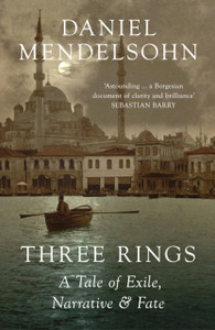 Three Rings: A Tale Of Exile, Narrative And Fate Three Rings: A Tale Of Exile, Narrative And Fate