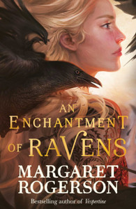 An Enchantment Of Ravens: An Instant New York Times Bestseller An Enchantment Of Ravens: An Instant New York Times Bestseller