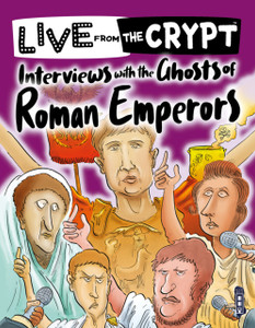 Interviews With The Ghosts Of Roman Emperors