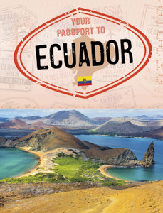 Your Passport To Ecuador - 9781398205468