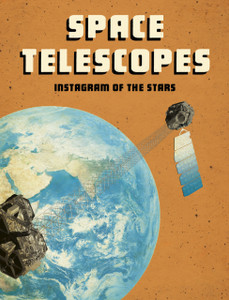 Space Telescopes: Instagram Of The Stars - 9781474788533 Space Telescopes: Instagram Of The Stars - 9781474788533