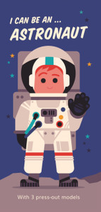 I Can Be An ... Astronaut I Can Be An ... Astronaut
