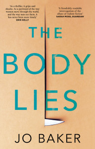 The Body Lies: 'A Propulsive #Metoo Thriller' Guardian - 9781784164522 The Body Lies: 'A Propulsive #Metoo Thriller' Guardian - 9781784164522