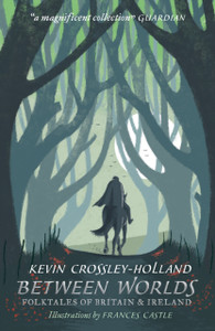 Between Worlds: Folktales Of Britain & Ireland Between Worlds: Folktales Of Britain & Ireland
