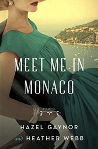 Meet Me In Monaco: A Novel Of Grace Kelly'S Royal Wedding Meet Me In Monaco: A Novel Of Grace Kelly'S Royal Wedding