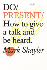Do Present: How To Give A Talk And Be Heard Do Present: How To Give A Talk And Be Heard