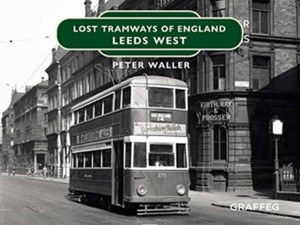 Lost Tramways: Leeds West Lost Tramways: Leeds West