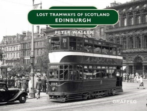 Lost Tramways: Edinburgh Lost Tramways: Edinburgh