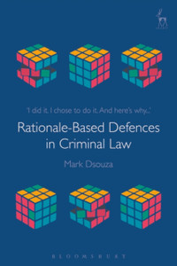 Rationale-Based Defences In Criminal Law