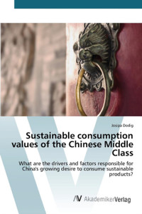 Sustainable Consumption Values Of The Chinese Middle Class Sustainable Consumption Values Of The Chinese Middle Class
