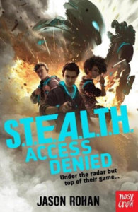 S.T.E.A.L.T.H.: Access Denied: Book 1 S.T.E.A.L.T.H.: Access Denied: Book 1