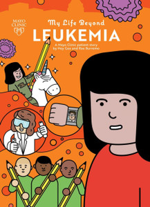 My Life Beyond Leukemia: A Mayo Clinic Patient Story My Life Beyond Leukemia: A Mayo Clinic Patient Story