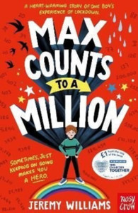 Max Counts To A Million: A Funny, Heart-Warming Story About One Boy'S Experience Of Lockdown