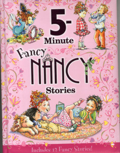 Fancy Nancy: 5-Minute Fancy Nancy Stories Fancy Nancy: 5-Minute Fancy Nancy Stories