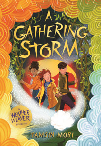 A Gathering Storm: A Weather Weaver Adventure #2 A Gathering Storm: A Weather Weaver Adventure #2