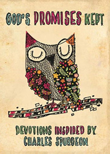 God'S Promises Kept: Devotions Inspired By Charles Spurgeon God'S Promises Kept: Devotions Inspired By Charles Spurgeon