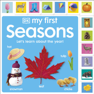My First Seasons: Let'S Learn About The Year! My First Seasons: Let'S Learn About The Year!